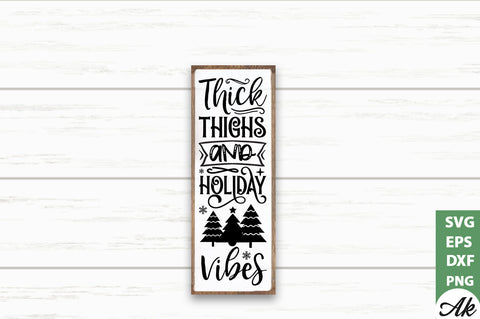 Thick thighs and holiday vibes Porch Sign SVG SVG akazaddesign 