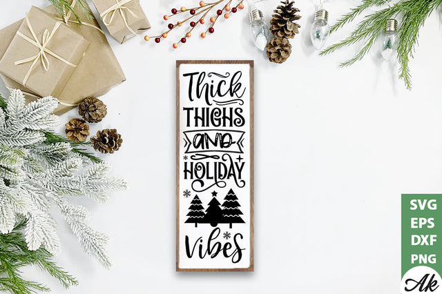 Thick thighs and holiday vibes Porch Sign SVG SVG akazaddesign 