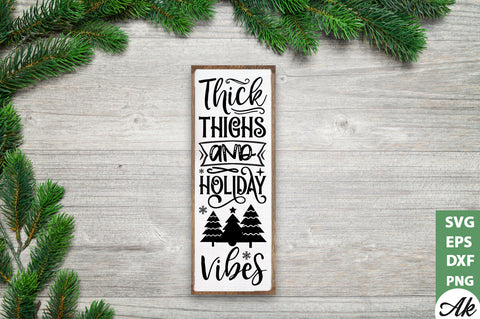 Thick thighs and holiday vibes Porch Sign SVG SVG akazaddesign 