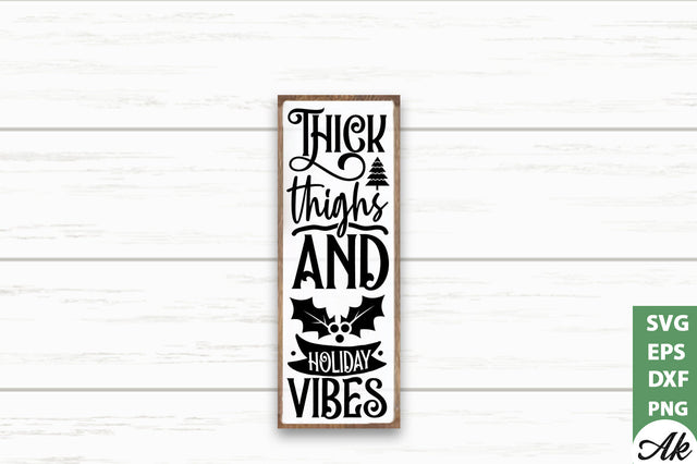 Thick thighs and holiday vibes porch sign SVG SVG akazaddesign 
