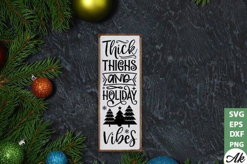Thick thighs and holiday vibes Porch Sign SVG SVG akazaddesign 