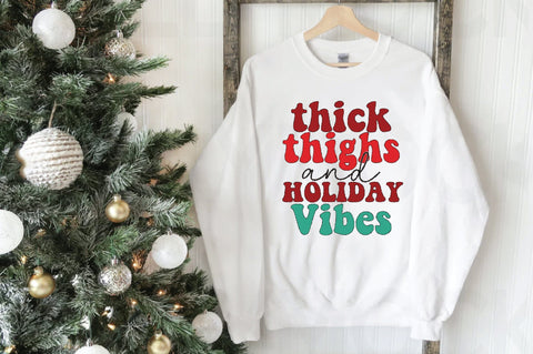 Thick Thighs And Holiday Vibes Sublimation Creativeart88 