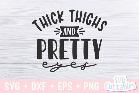 Thick Thighs and Pretty Eyes svg - Baby Shirt svg - Cut File - svg - dxf - eps - png - Silhouette - Cricut SVG Svg Cuttables 