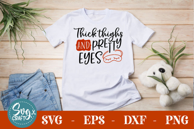 thick thighs and pretty eyes SVG design SVG Svgcraft 