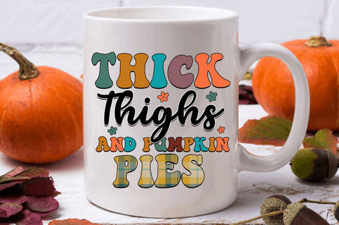 Thick thighs and pumpkin pies Sublimation PNG, Thanksgiving Sublimation Design Sublimation Regulrcrative 