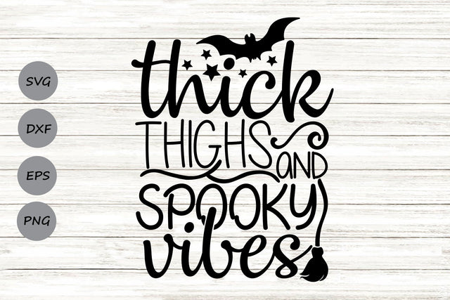 Thick Thighs And Spooky Vibes| Halloween SVG Cutting Files. SVG CosmosFineArt 