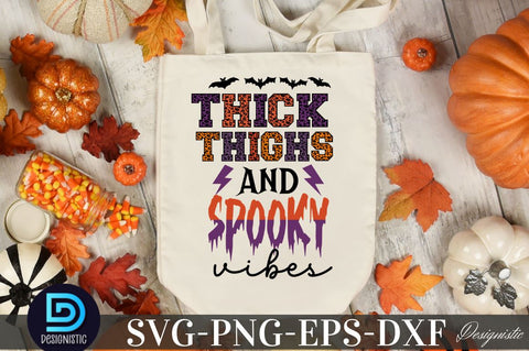 Thick thighs and spooky vibes, Halloween SVG Design SVG DESIGNISTIC 
