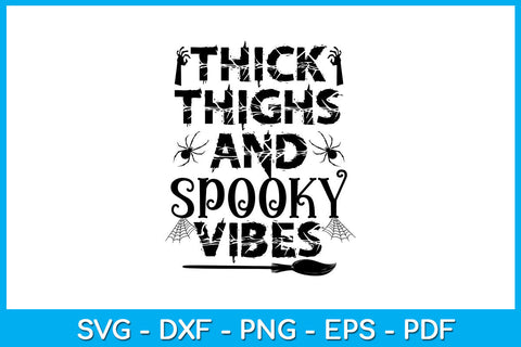 Thick Thighs And Spooky Vibes Halloween SVG PNG PDF Cut File SVG Creativedesigntee 