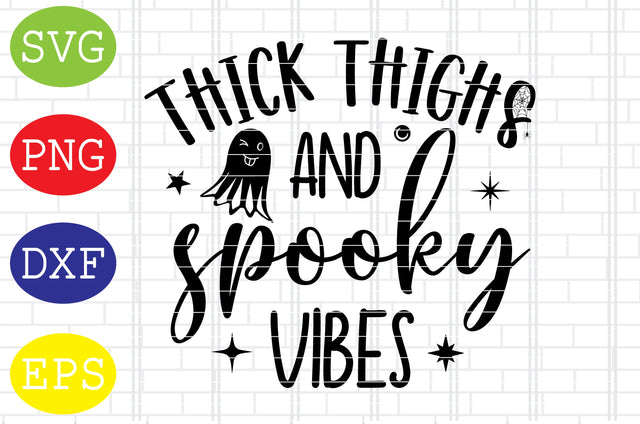 Thick Thighs and Spooky Vibes Svg, Spooky Svg, Cauldron Svg, Halloween Svg, Witch Svg, Ghost Svg, Png, Eps, Dxf Files SVG DigitalSvgFiles 