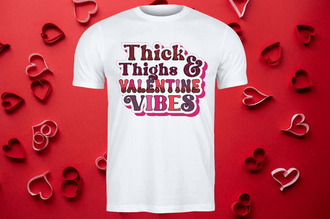 Thick thighs and valentine vibes SVG Sublimation Regulrcrative 
