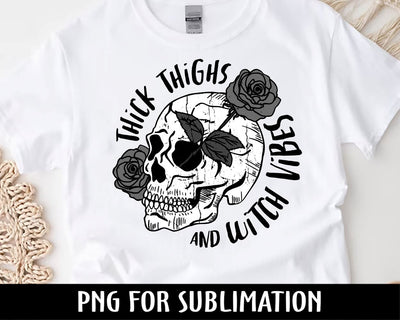 Thick Thighs and Witch Vibes PNG, Halloween Png, Spooky Vibes, Witchy Vibes, Skull Png, Funny Halloween Shirt File, Digital Download Sublimation BouDesign 