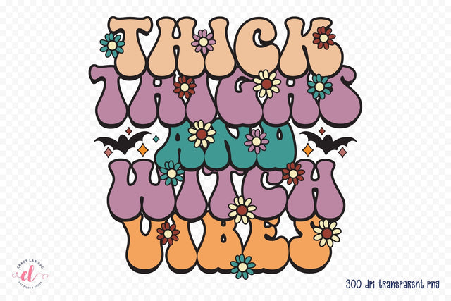 Thick Thighs and Witch Vibes PNG Sublimation Sublimation CraftLabSVG 