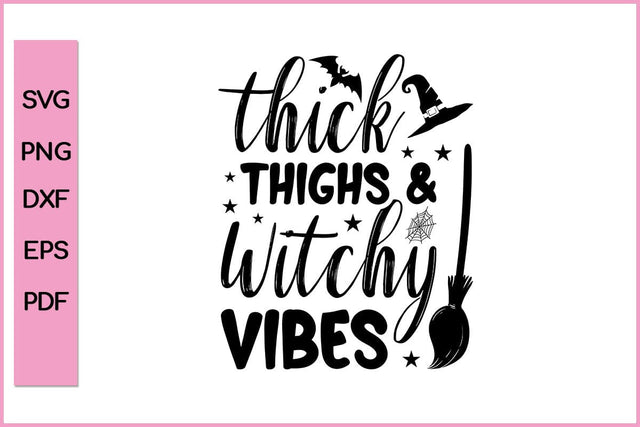 THICK THIGHS And WITCHY VIBES Funny Halloween SVG PNG Craft Cut File SVG SVG Print File 