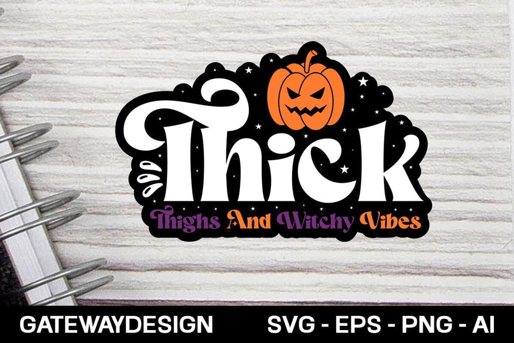 Thick Thighs And Witchy Vibes Sticker Svg Design - So Fontsy