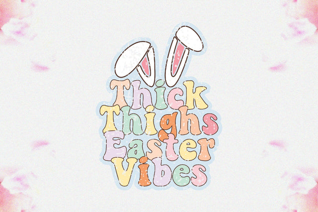 Thick Thighs Easter Vibes Sublimation Sublimation Jagonath Roy 
