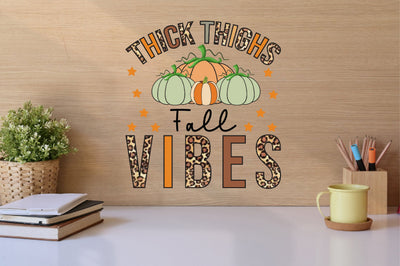 Thick Thighs Fall vibes sublimation Sublimation SVGista 