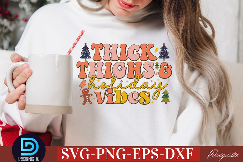 Thick thighs & holiday vibes SVG SVG DESIGNISTIC 