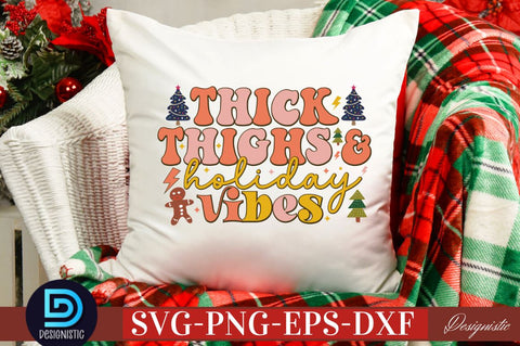 Thick thighs & holiday vibes SVG SVG DESIGNISTIC 