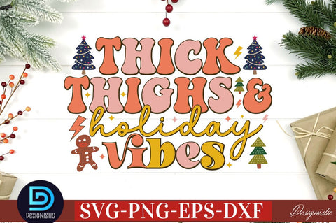 Thick thighs & holiday vibes SVG SVG DESIGNISTIC 