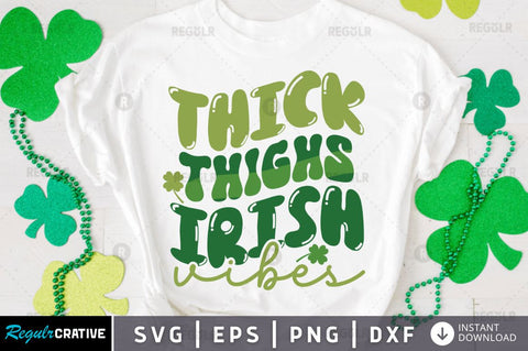 Thick thighs irish vibes SVG SVG Regulrcrative 