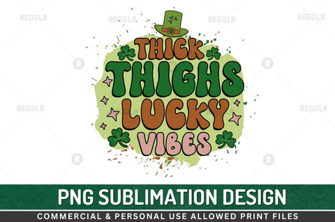 Thick thighs lucky vibes SVG Sublimation Regulrcrative 