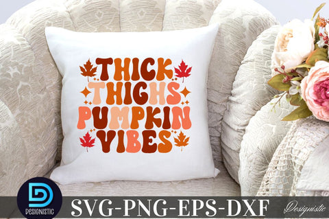 Thick thighs pumpkin vibes, Thick thighs pumpkin vibes SVG SVG DESIGNISTIC 