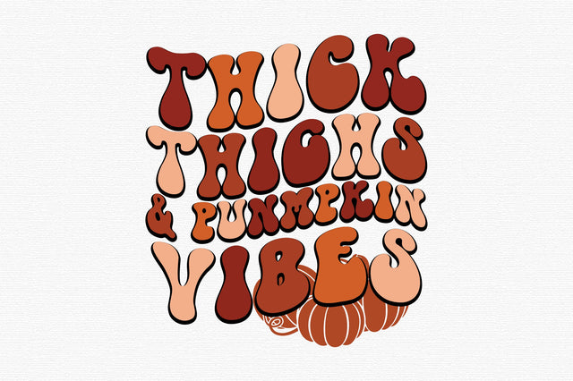 thick thighs & punmpkin vibes Autumn Cut File Sublimation designartist 