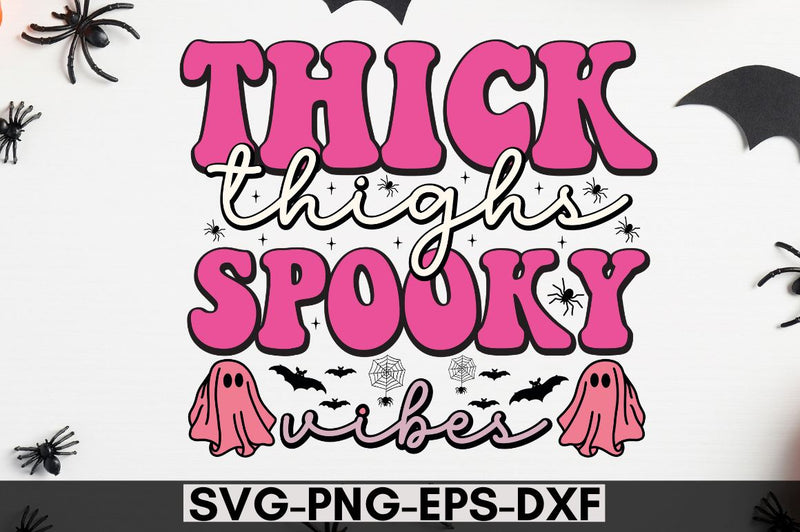 Thick Thighs Spooky Vibes Svg So Fontsy 0832