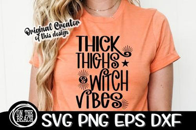 Thick Thighs & Witch Vibes - Halloween Witch SVG PNG EPS DXF SVG On the Beach Boutique 