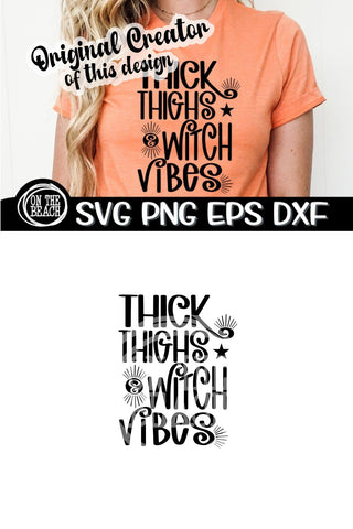 Thick Thighs & Witch Vibes - Halloween Witch SVG PNG EPS DXF SVG On the Beach Boutique 