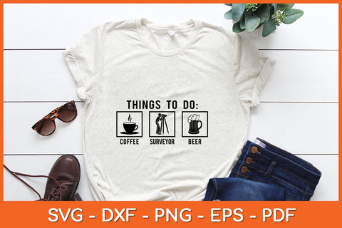 Things to Do For a Surveyor Funny Svg Design SVG artprintfile 