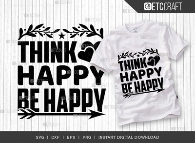Think Happy Be Happy SVG Cut File, Positive Thinking Svg, Motivational Saying Svg, Inspirational Quotes, TG 02775 SVG ETC Craft 