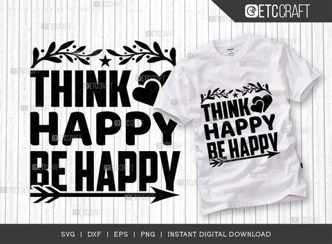 Think Happy Be Happy SVG Cut File, Positive Thinking Svg, Motivational Saying Svg, Inspirational Quotes, TG 02775 SVG ETC Craft 