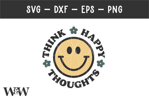 Think Happy Thoughts SVG | Retro Smiley SVG SVG Wood And Walt 