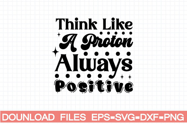 Think Like A Proton Always Positive SVG farhad farhad 