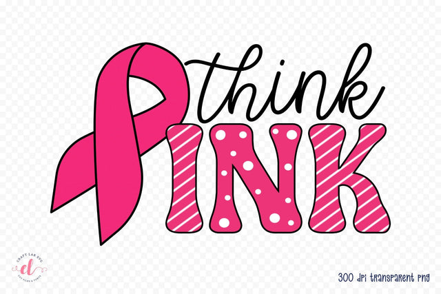 Think Pink, Breast Cancer Awareness PNG Sublimation CraftLabSVG 