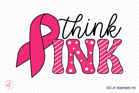 Think Pink, Breast Cancer Awareness PNG Sublimation CraftLabSVG 