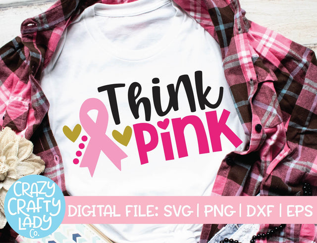 Think Pink | Breast Cancer Awareness Quote SVG Cut File SVG Crazy Crafty Lady Co. 