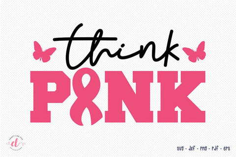 Think Pink SVG, Breast Cancer Awareness SVG SVG CraftLabSVG 