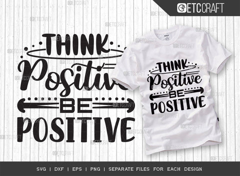 Think Positive Be Positive SVG Bundle | Good Things Svg | Motivational Speech Svg | Inspirational Quotes | ETC T00059 SVG ETC Craft 