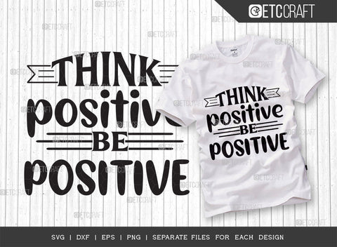 Think Positive Be Positive SVG Bundle | Good Things Svg | Motivational Speech Svg | Inspirational Quotes | ETC T00059 SVG ETC Craft 