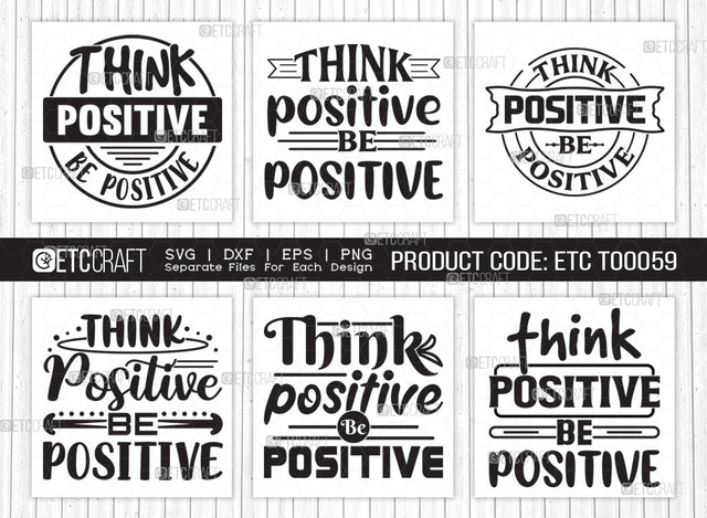 Think Positive Be Positive SVG Bundle | Good Things Svg | Motivational Speech Svg | Inspirational Quotes | ETC T00059 SVG ETC Craft 