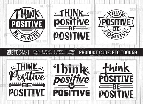 Think Positive Be Positive SVG Bundle | Good Things Svg | Motivational Speech Svg | Inspirational Quotes | ETC T00059 SVG ETC Craft 