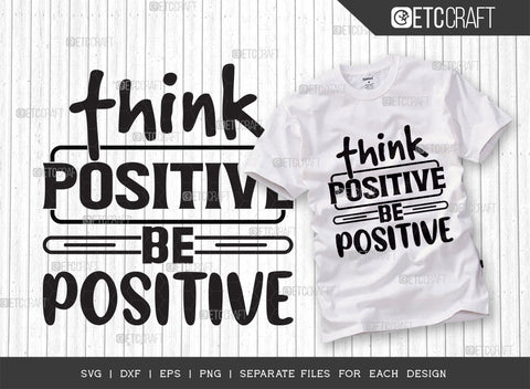 Think Positive Be Positive SVG Bundle | Good Things Svg | Motivational Speech Svg | Inspirational Quotes | ETC T00059 SVG ETC Craft 