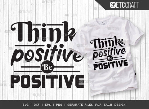 Think Positive Be Positive SVG Bundle | Good Things Svg | Motivational Speech Svg | Inspirational Quotes | ETC T00059 SVG ETC Craft 
