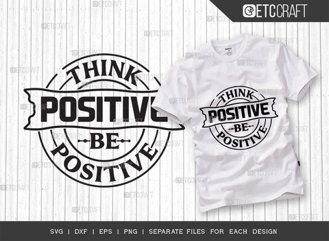 Think Positive Be Positive SVG Bundle | Good Things Svg | Motivational Speech Svg | Inspirational Quotes | ETC T00059 SVG ETC Craft 
