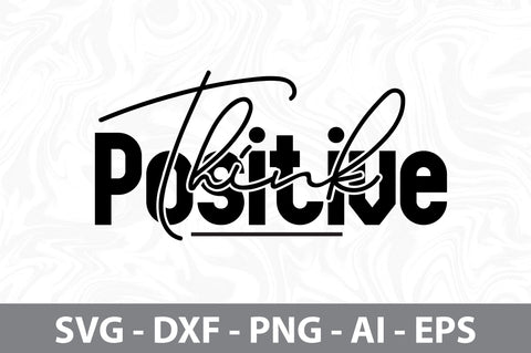 Think Positive svg SVG nirmal108roy 