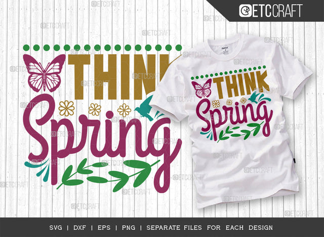 Think Spring SVG Cut File | Birds Svg | Butterfly Svg | Flower Svg | Spring Svg | Hello Spring Svg | Dxf | Eps | Png | Tshirt Design SVG ETC Craft 