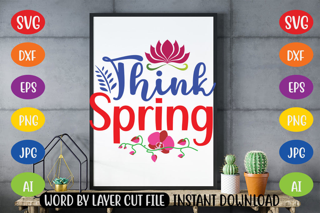 Think Spring SVG CUT FILE - So Fontsy