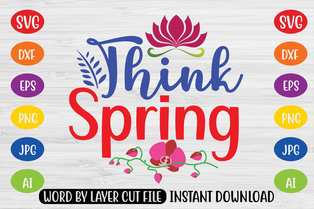 Think Spring Round Think Spring SVG CUT FILE - So Fontsy